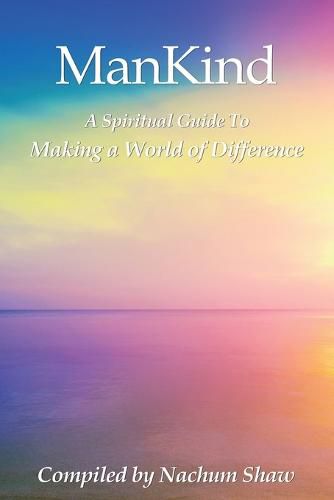 Cover image for ManKind: A Spiritual Guide to Making a World of Difference