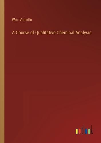 Cover image for A Course of Qualitative Chemical Analysis