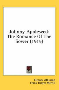 Cover image for Johnny Appleseed: The Romance of the Sower (1915)