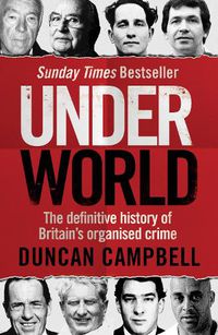 Cover image for Underworld: The definitive history of Britain's organised crime
