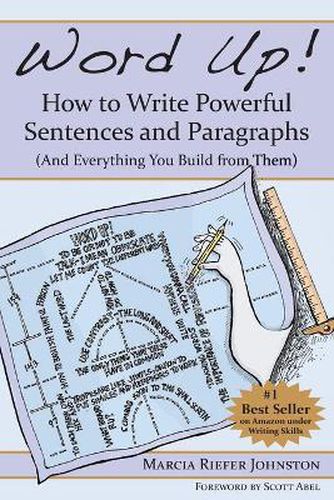 Cover image for Word Up! How to Write Powerful Sentences and Paragraphs (and Everything You Build from Them)