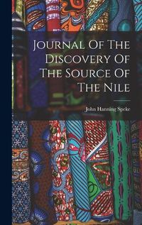 Cover image for Journal Of The Discovery Of The Source Of The Nile