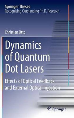 Cover image for Dynamics of Quantum Dot Lasers: Effects of Optical Feedback and External Optical Injection