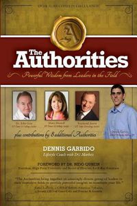 Cover image for The Authorities - Dennis Garrido: Powerful Wisdom from Leaders in the Field