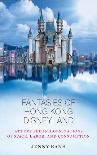 Cover image for Fantasies of Hong Kong Disneyland