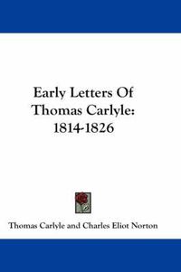 Cover image for Early Letters of Thomas Carlyle: 1814-1826