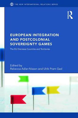 Cover image for European Integration and Postcolonial Sovereignty Games: The EU Overseas Countries and Territories