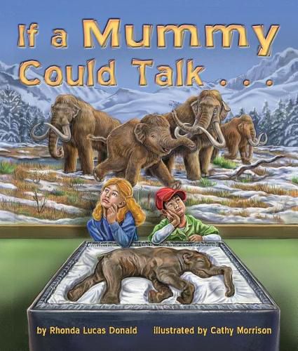 Cover image for If a Mummy Could Talk . . .