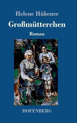 Grossmutterchen: Roman