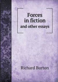 Cover image for Forces in Fiction and Other Essays