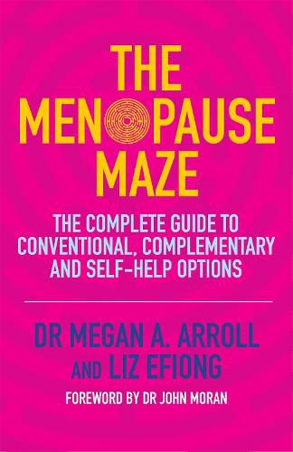 Cover image for The Menopause Maze: The Complete Guide to Conventional, Complementary and Self-Help Options