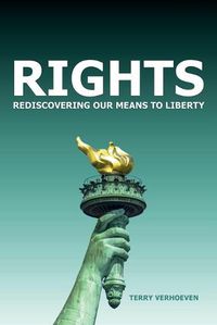 Cover image for Rights: Rediscovering Our Means To Liberty