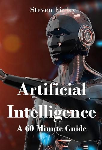 Cover image for Artificial Intelligence: A 60 Minute Guide