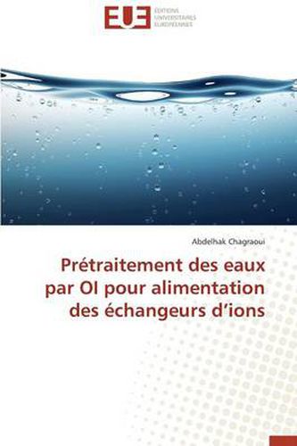Cover image for Pr traitement Des Eaux Par Oi Pour Alimentation Des changeurs D Ions