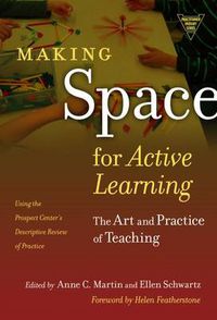 Cover image for Making Space for Active Learning: The Art and Practice of Teaching