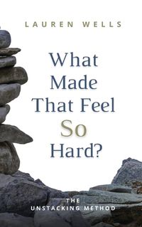 Cover image for What Made That Feel So Hard?