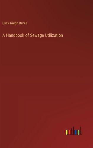 Cover image for A Handbook of Sewage Utilization