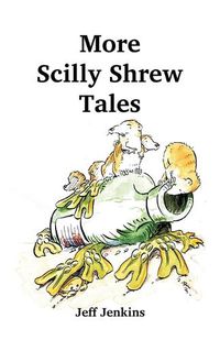 Cover image for More Scilly Shrew Tales