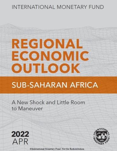 Regional Economic Outlook, April 2022: Sub-Saharan Africa: A New Shock and Little Room to Maneuver