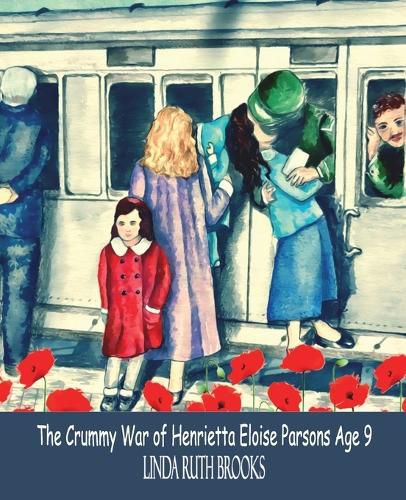 The Crummy War of Henrietta Eloise Parsons Age Nine: An Australian story of a small girl's war - WWI