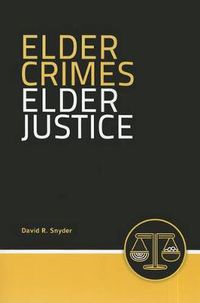 Cover image for Elder Crimes, Elder Justice