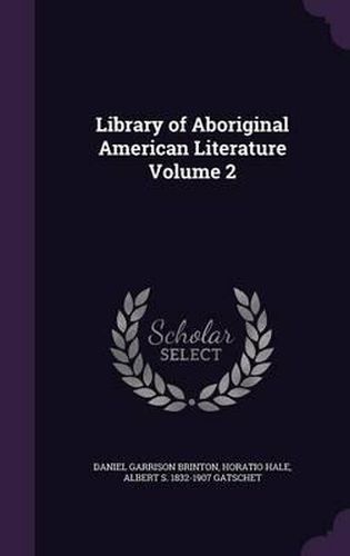 Library of Aboriginal American Literature Volume 2