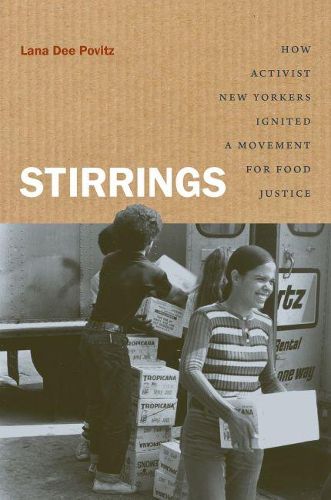 Cover image for Stirrings: How Activist New Yorkers Ignited a Movement for Food Justice