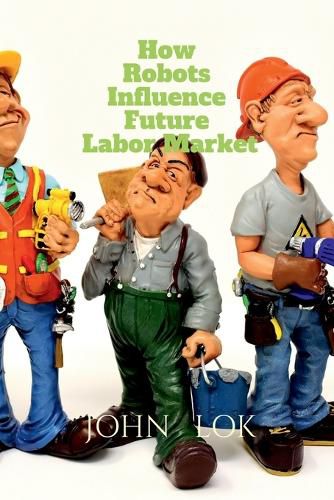 Cover image for How Robots Influence Future Labor Market