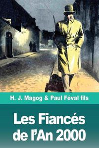 Cover image for Les Fiances de l'An 2000: Les Mysteres de Demain volume 1