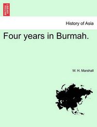 Cover image for Four Years in Burmah. Vol. II.