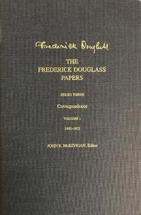 Cover image for The Frederick Douglass Papers: Series Three: Correspondence, Volume 1: 1842-1852