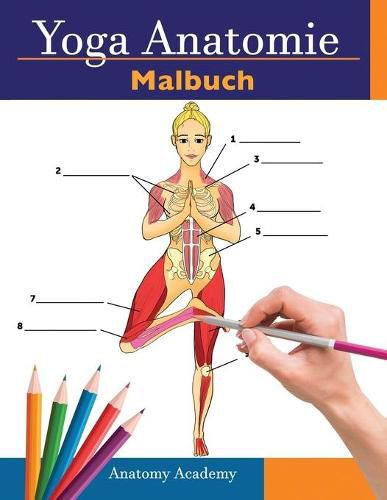 Cover image for Yoga Anatomie-Malbuch: 3-in-1 Zusammenstellung 150+ Unglaublich Detailliertes Arbeitsbuch zum Selbsttest von Yoga-Posen fur Anfanger, Fortgeschrittene und Experten