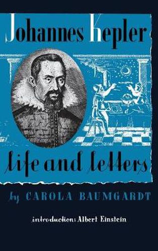 Cover image for Johannes Kepler Life and Letters