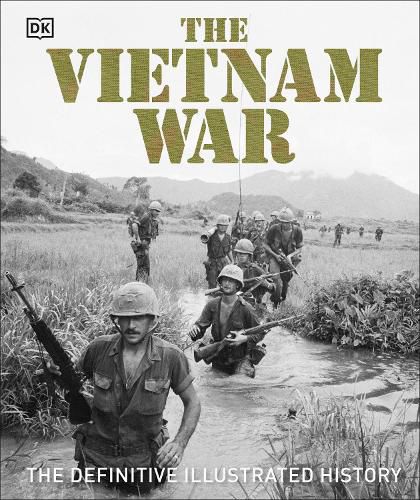 The Vietnam War: The Definitive Illustrated History