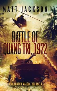 Cover image for Battle of Quang Tri 1972