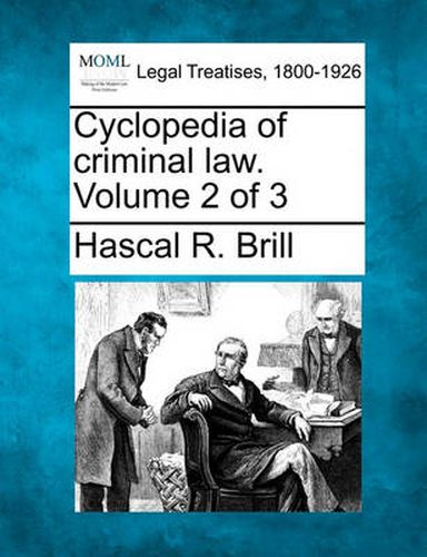 Cover image for Cyclopedia of Criminal Law. Volume 2 of 3