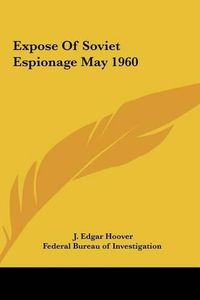 Cover image for Expose of Soviet Espionage May 1960