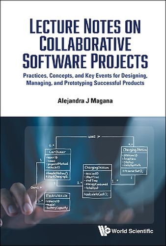 Cover image for Lecture Notes On Collaborative Software Projects: Practices, Concepts, And Key Events For Designing, Managing, And Prototyping Successful Products