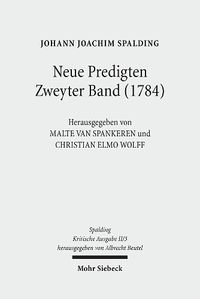Cover image for Kritische Ausgabe: 2. Abteilung: Predigten. Band 3: Neue Predigten. Zweyter Band (1784)