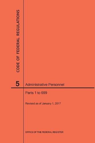 Cover image for Code of Federal Regulations Title 5, Administrative Personnel Parts 1-699, 2017