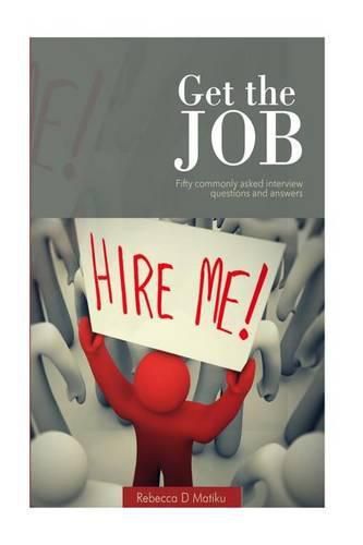 Cover image for Get the JOB: Fifty commonly asked interview questions and answers