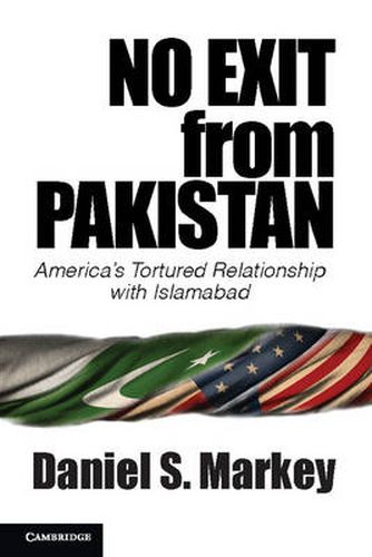 Cover image for No Exit from Pakistan: America's Tortured Relationship with Islamabad