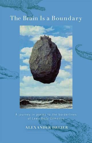 The Brain is a Boundary: A Journey in Poems to the Boundaries of Lewy Body Dementia