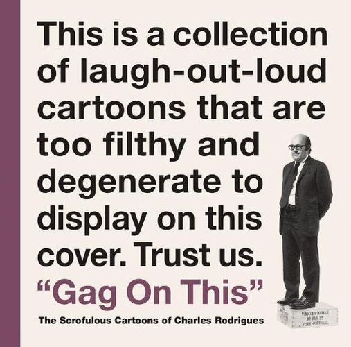 Cover image for Gag On This: The Scrofulous Cartoons Of Charles Rodrigues