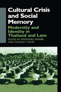 Cover image for Cultural Crisis and Social Memory: Modernity and Identity in Thailand and Laos