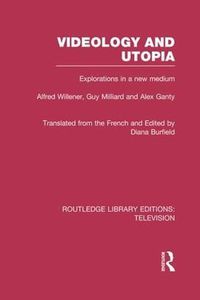 Cover image for Videology and Utopia: Explorations in a New Medium