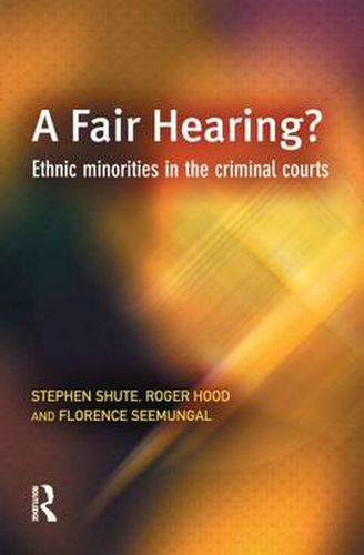 Cover image for A Fair Hearing?: Ethnic minorities in the criminal courts