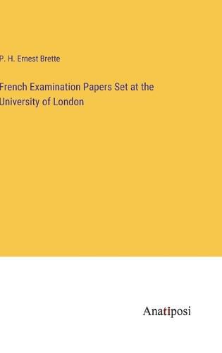 Cover image for French Examination Papers Set at the University of London