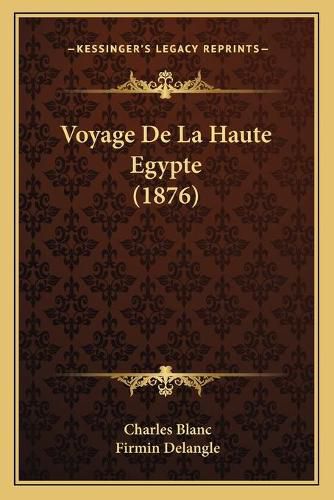 Cover image for Voyage de La Haute Egypte (1876)