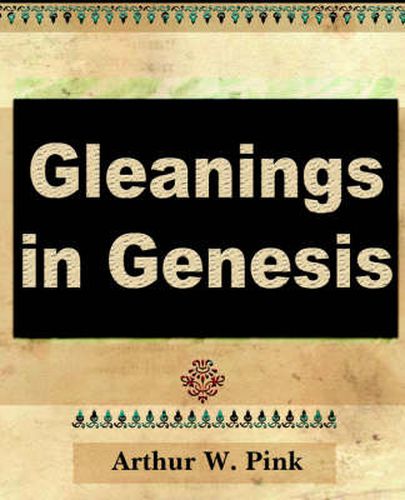 Cover image for Gleanings in Genesis (Volume I)